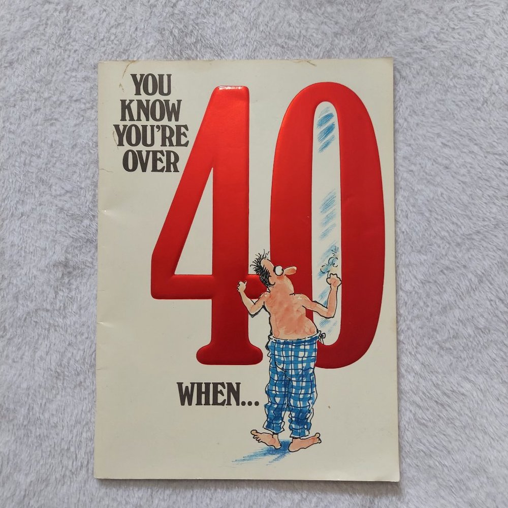 1991 You Know You're over Forty When by Herbert I. Kavet